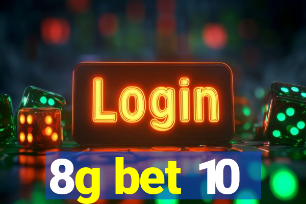 8g bet 10